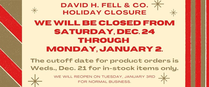David H. Fell Co. Holiday Closure1